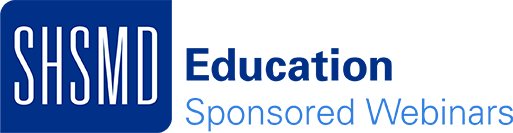 SHSMD Education Sponsored 

Webinars