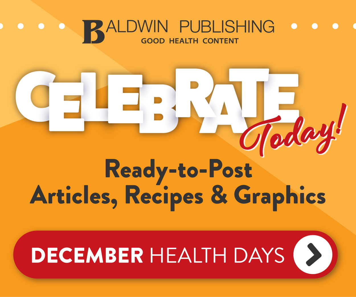 Baldwin Publishing - Celebrate Today, See All December Health Days