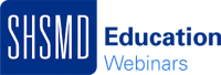SHSMD Education Webinars
