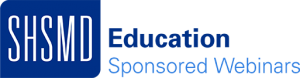 SHSMD Education Sponsored Webinars